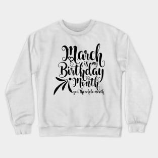 March Birthday Crewneck Sweatshirt